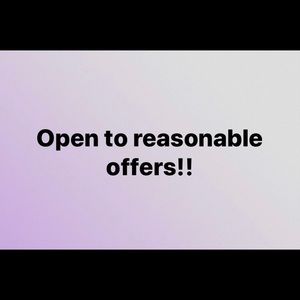 Open to ALL reasonable offers!